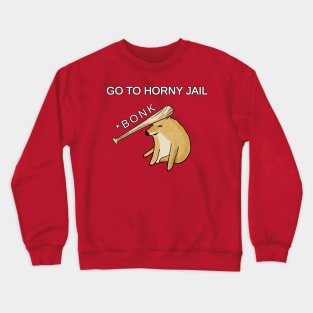 BONK: Go To Horny Jail Meme. Doge Baseball Bat Meme Crewneck Sweatshirt